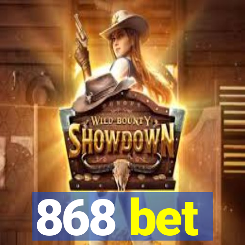 868 bet